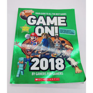 Game On! 2018: All the Best Games: Awesome Facts and Coolest Secrets by Scholast